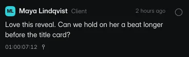 A client's note asking to hold a shot a beat longer before the title card