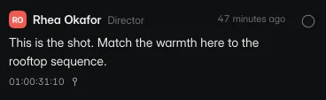 Rhea, the director, asks to match the warmth of another sequence, at 01:00:31:10